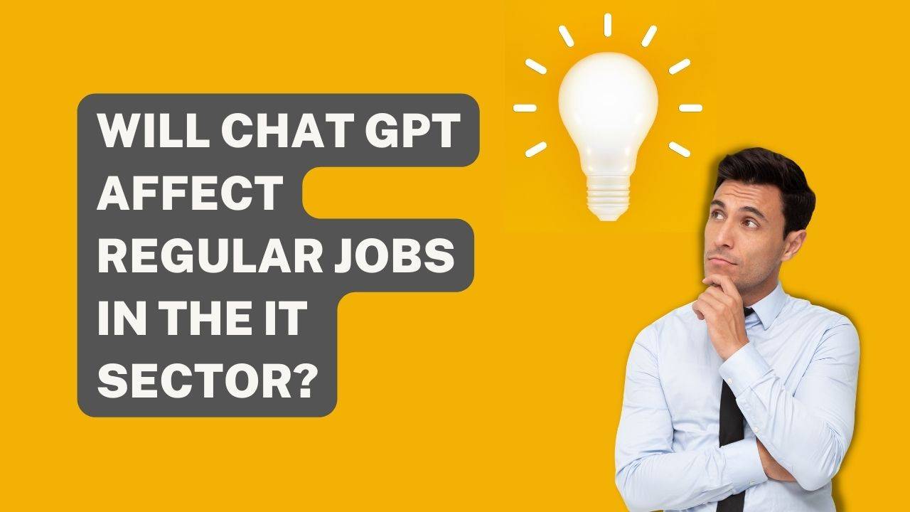 Will Chat GPT Affect Regular Jobs In The IT Sector? - Nerdyinfo