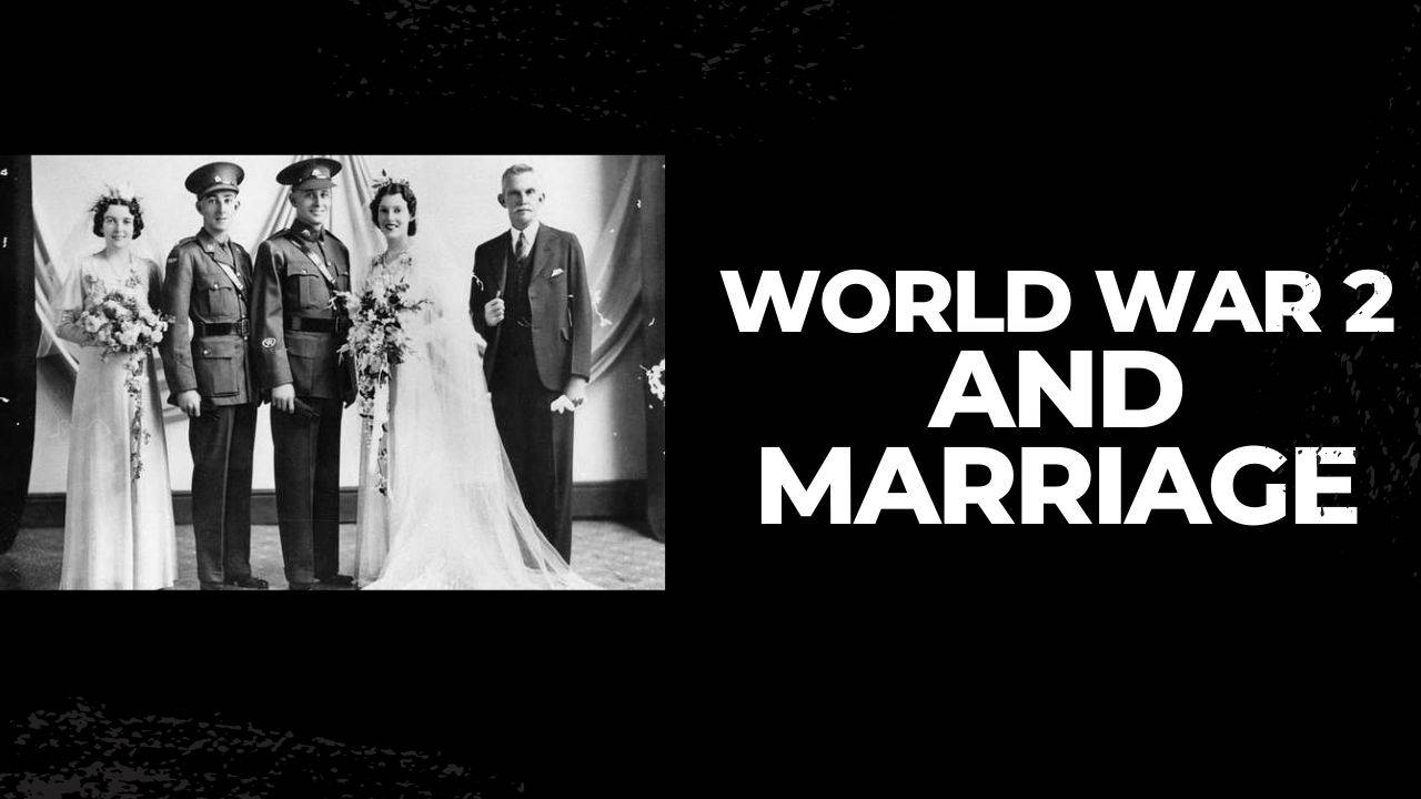 World War 2 And Marriage Nerdyinfo