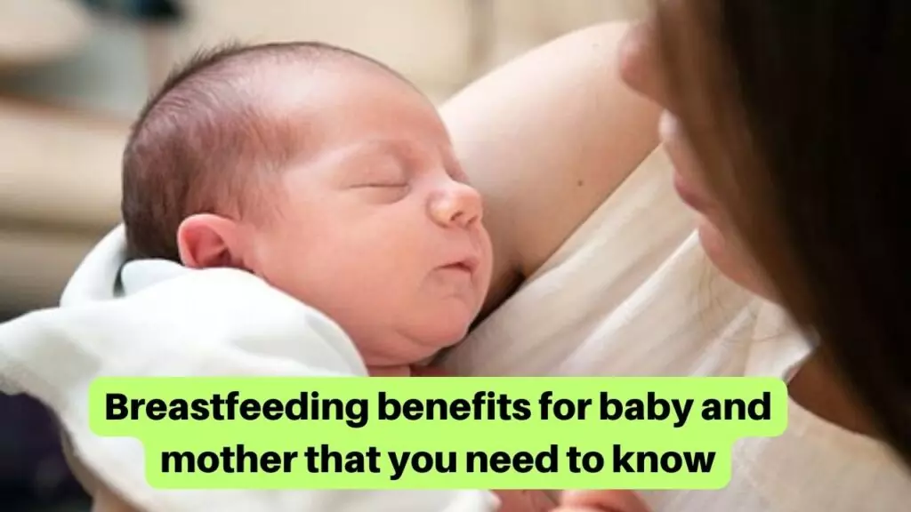 Breastfeeding benefits for baby and mother