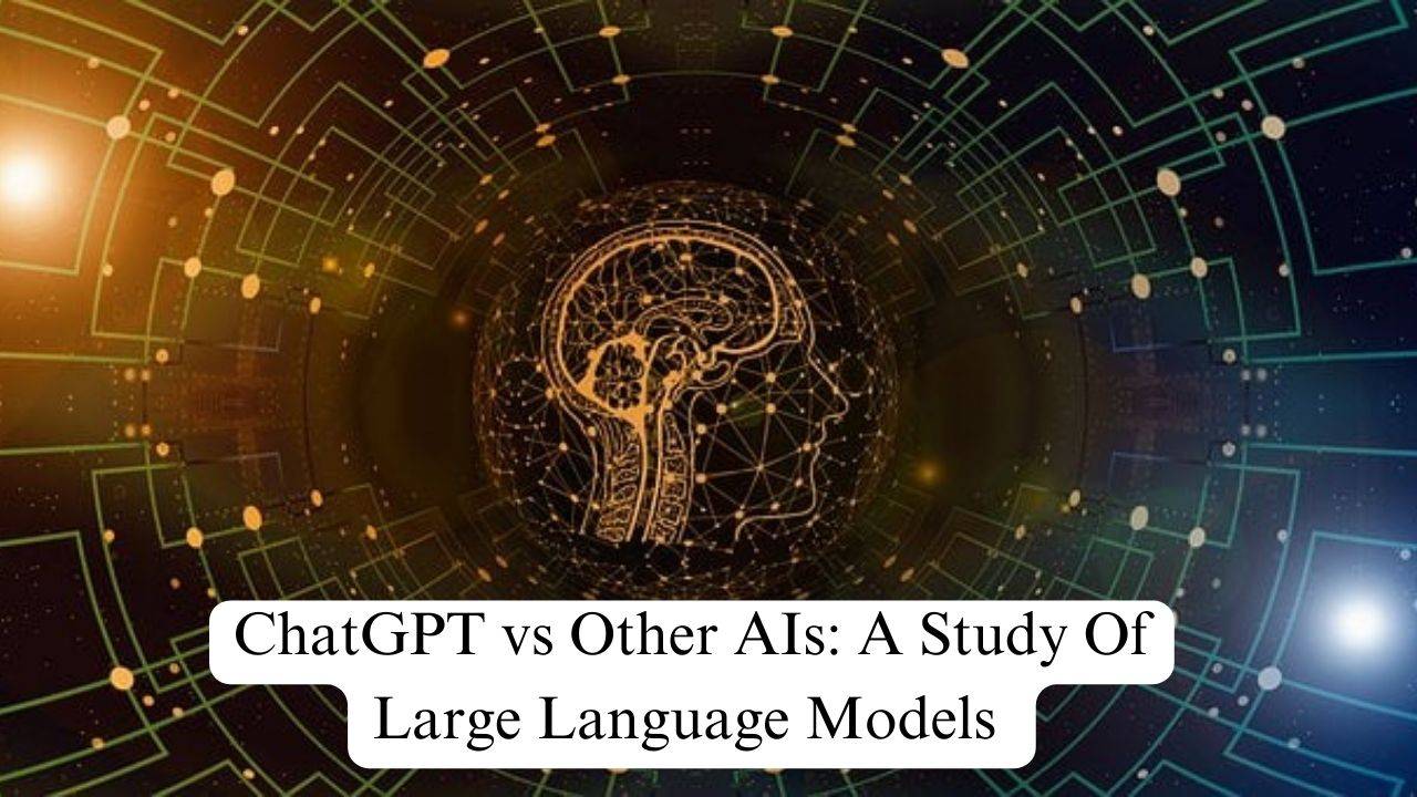 ChatGPT Vs Other AIs: A Study Of Large Language Models - Nerdyinfo