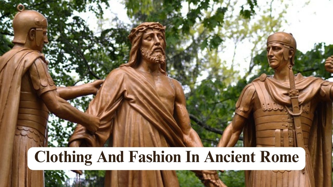 Clothing And Fashion In Ancient Rome - Nerdyinfo