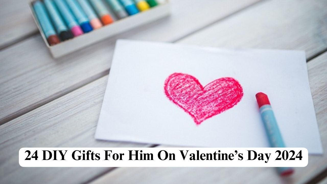 24 DIY Gifts For Him On Valentine S Day 2024 Nerdyinfo   24 DIY Gifts For Him On Valentines Day 2024 