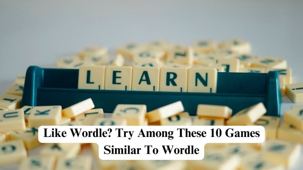 Games Similar To Wordle