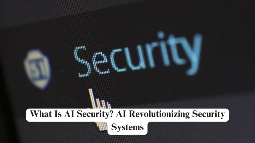 what-is-ai-security-ai-revolutionizing-security-systems-nerdyinfo