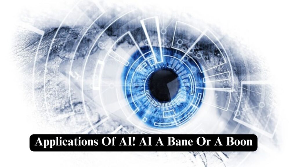 Applications Of AI! AI A Bane Or A Boon - Nerdyinfo