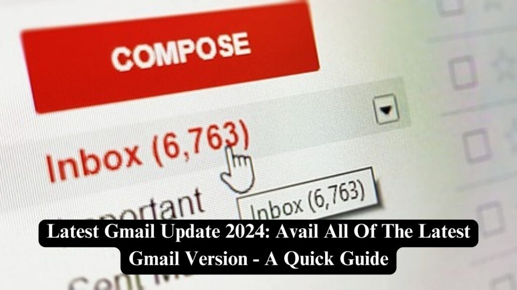 Latest Gmail Update 2024 Avail All Of The Latest Gmail Version A