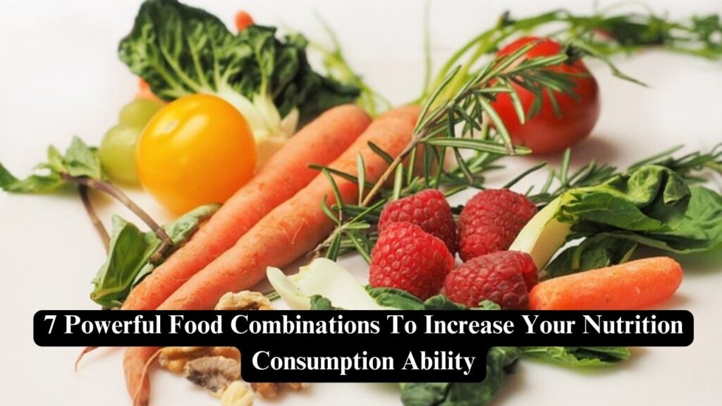 Powerful Food Combinations