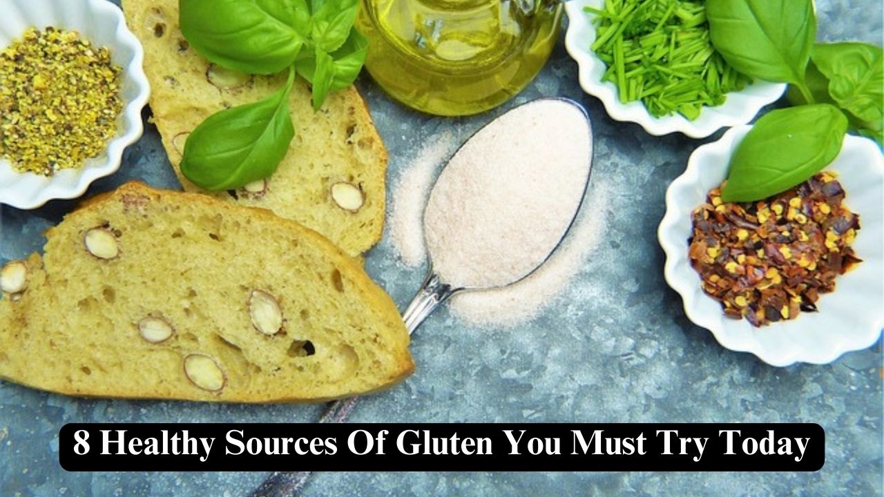 8 Healthy Sources Of Gluten You Must Try Today - Nerdyinfo