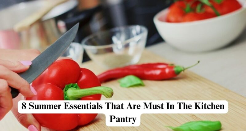 Summer Essentials must for the kitchen