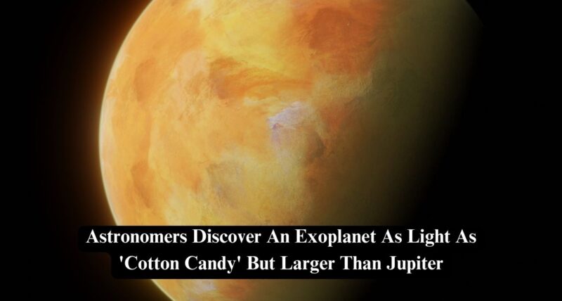 Exoplanet As Light As Cotton Candy