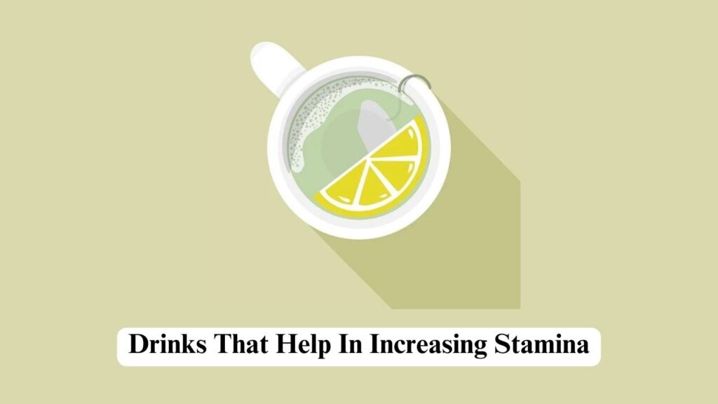 Drinks That Help In Increasing Stamina