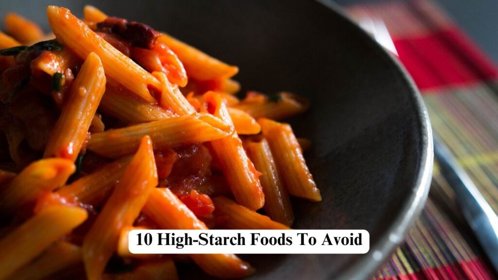 high-starch foods to avoid