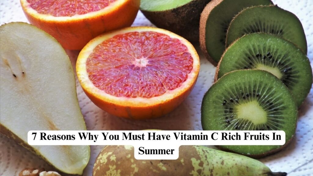 Vitamin C Rich Fruits In Summer