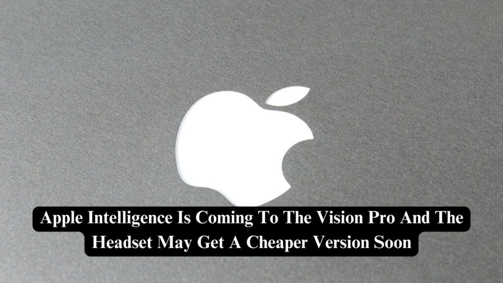 Apple Intelligence is Coming to the Vision Pro