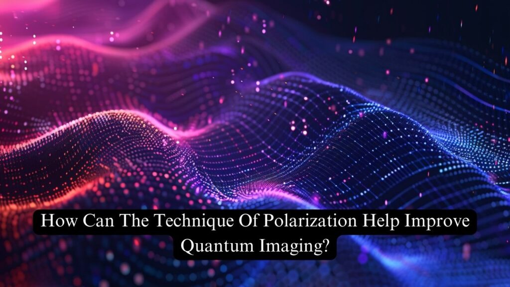 Technique Of Polarization