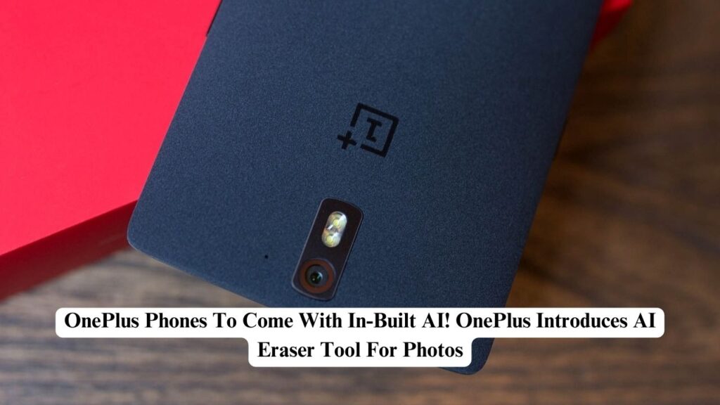 OnePlus Introduces AI Eraser Tool