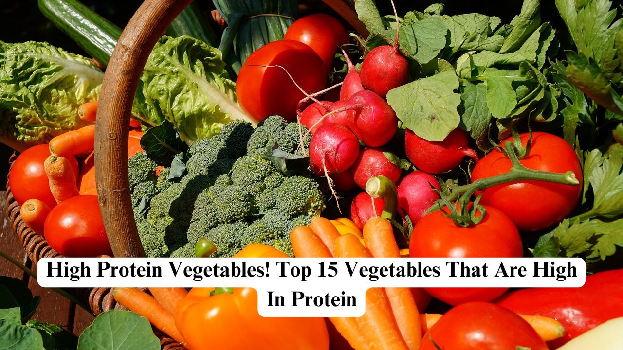 High Protein Vegetables! Top 15 Vegetables That Are High In Protein ...