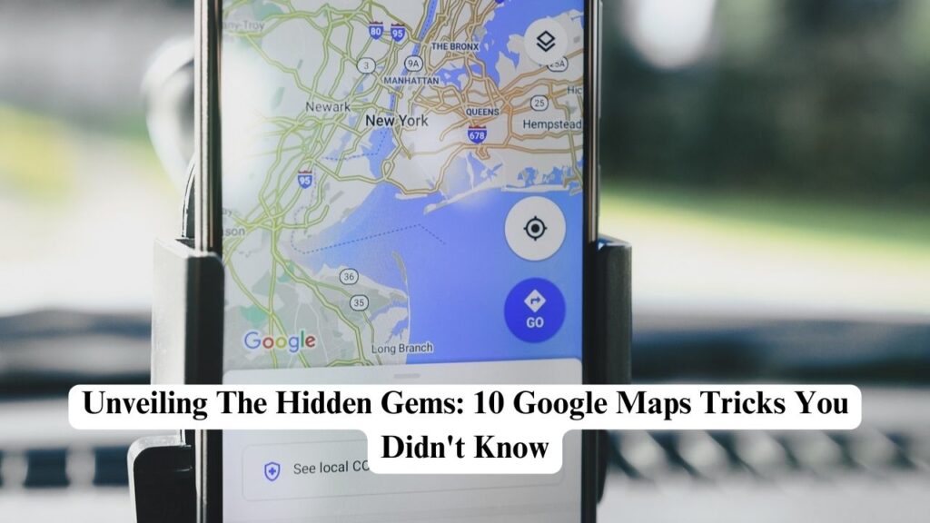 Hidden Google Maps tricks