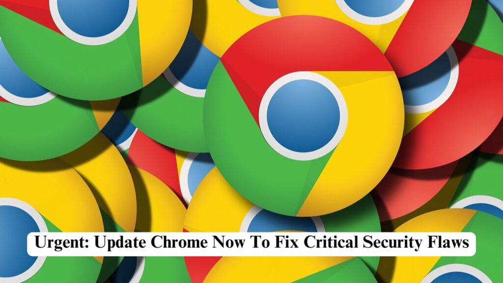 Update Chrome now