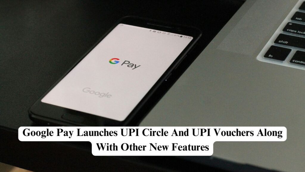UPI Circle and UPI Vouchers