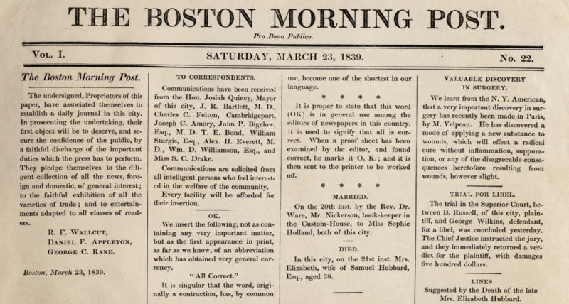 The first printed appearance of OK on March 23, 1839 in the Boston Morning Post