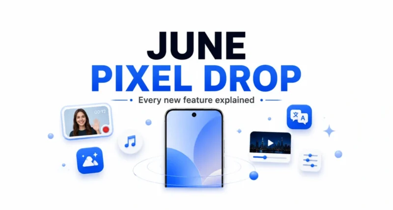 June 2026 Pixel Drop new features Screen reactions Gemini Bubbles explained featured graphic