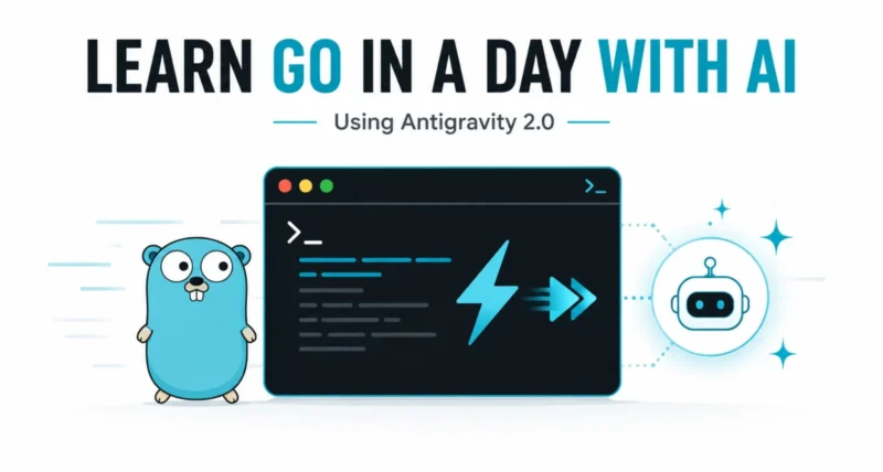 Learn Go in a day with AI using Antigravity 2.0 featured graphic