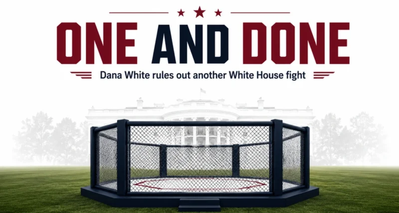 Trump UFC White House Dana White never again one and done graphic